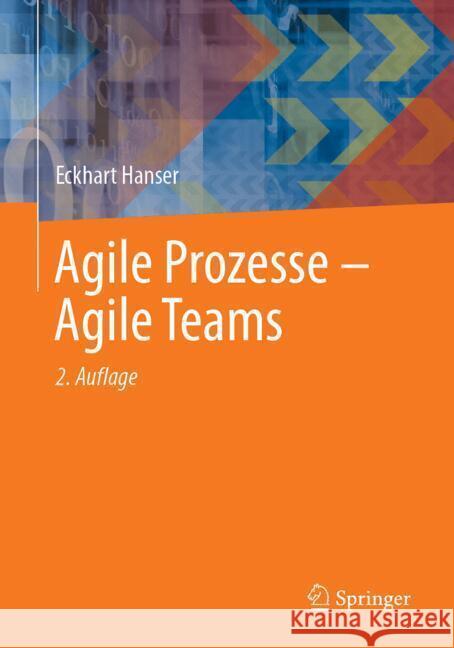 Agile Prozesse – Agile Teams Eckhart Hanser 9783662708187 Springer-Verlag Berlin and Heidelberg GmbH & 