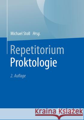 Repetitorium Proktologie Michael Stoll 9783662708576