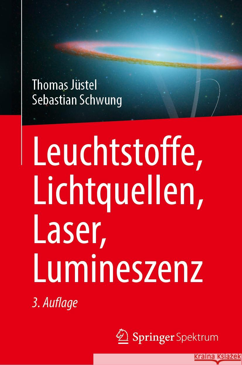 Leuchtstoffe, Lichtquellen, Laser, Lumineszenz Thomas Jüstel, Sebastian Schwung 9783662708675 Springer Fachmedien Wiesbaden