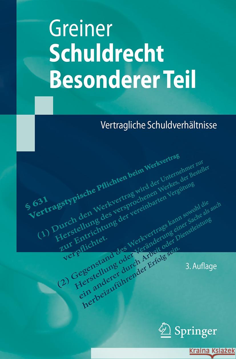 Schuldrecht Besonderer Teil: Vertragliche Schuldverh?ltnisse Stefan Greiner 9783662709696