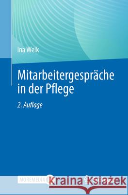 Mitarbeitergespräche in der Pflege Ina Welk 9783662710104 Springer-Verlag Berlin and Heidelberg GmbH & 