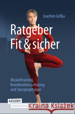 Fit und sicher: Muskeltraining, Koordinationsschulung und Sturzprophylaxe Joachim Grifka 9783662710142 Springer-Verlag Berlin and Heidelberg GmbH & 