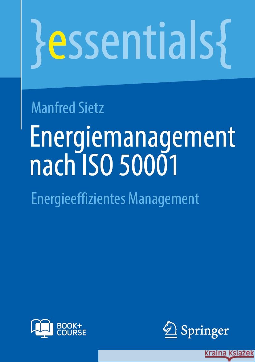 Energiemanagement Nach ISO 50001: Energieeffizientes Management Manfred Sietz 9783662710494 Springer
