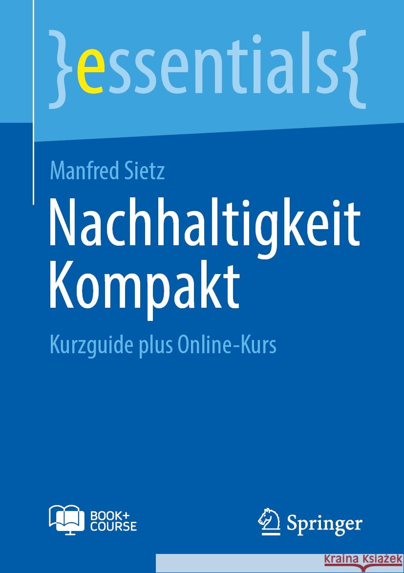 Nachhaltigkeit Kompakt: Kurzguide Plus Online-Kurs Manfred Sietz 9783662710760 Springer