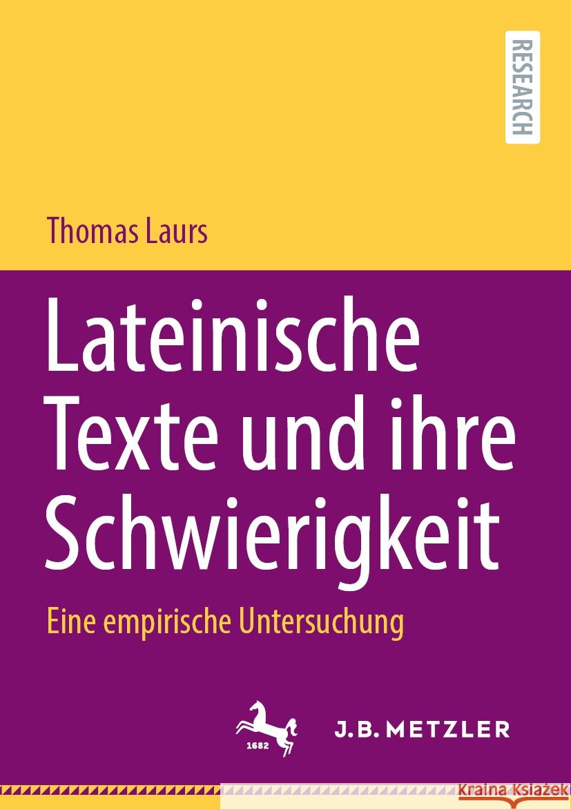 Lateinische Texte Und Ihre Schwierigkeit: Eine Empirische Untersuchung Thomas Laurs 9783662711347 J.B. Metzler