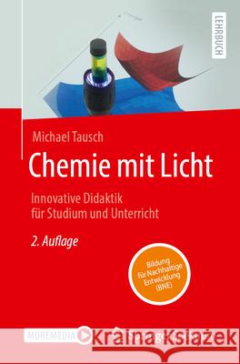 Chemie Mit Licht: Innovative Didaktik F?r Studium Und Unterricht Michael Tausch 9783662711880 Springer Spektrum