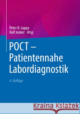 Poct - Patientennahe Labordiagnostik Peter B. Luppa Ralf Junker 9783662713136 Springer