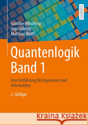 Quantenlogik: Eine Einf?hrung F?r Ingenieure Und Informatiker G?nther Wirsching Ingo Schmitt Matthias Wolff 9783662713341 Springer Vieweg