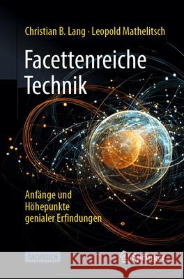 Facettenreiche Technik Lang, Christian B., Mathelitsch, Leopold 9783662713914 Springer