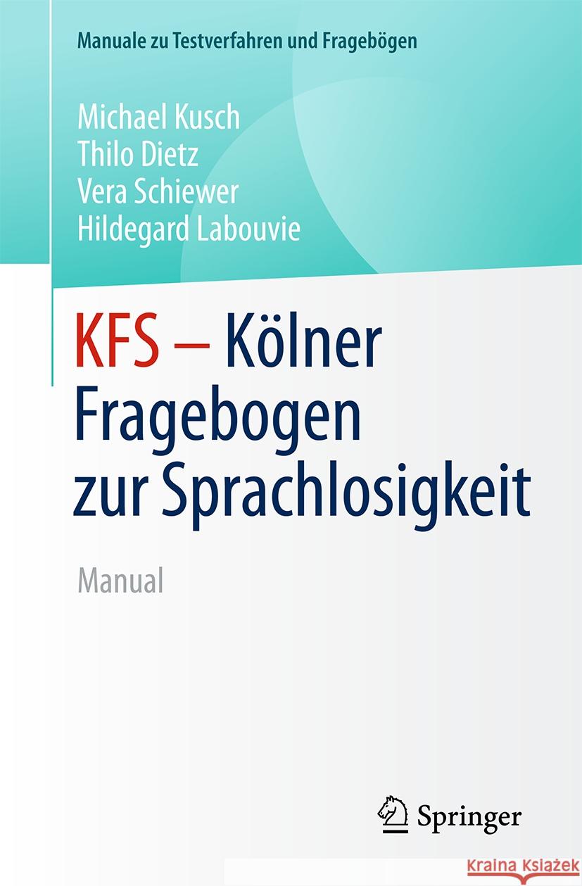 Kfs - K?lner Fragebogen Zur Sprachlosigkeit: Manual Michael Kusch Thilo Dietz Vera Schiewer 9783662713938