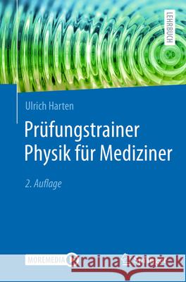 Pr?fungstrainer Physik F?r Mediziner Ulrich Harten 9783662715512