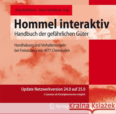 Hommel Interaktiv - Update Netzwerkversion 24.0 Auf 25.0: Handhabung Und Verhaltensregeln Bei Freisetzung Von 4576 Chemikalien Herbert Desel Mario K?nig Petra Holzh?user 9783662716939