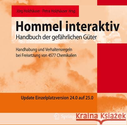 Hommel Interaktiv - Update Einzelplatzversion 24.0 Auf 25.0: Handhabung Und Verhaltensregeln Bei Freisetzung Von 4340 Chemikalien Herbert Desel Klaus Kersting J?rg Holzh?user 9783662716946