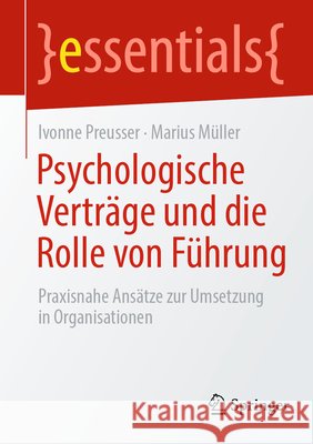 Psychologische Vertr?ge Und Die Rolle Von F?hrung: Praxisnahe Ans?tze Zur Umsetzung in Organisationen Ivonne Preusser Marius M?ller 9783662718667 Springer