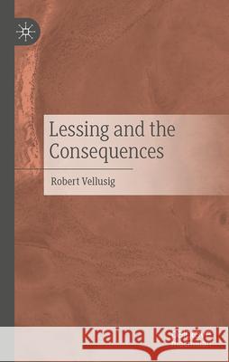 Lessing and the Consequences Robert Vellusig 9783662718728 Palgrave MacMillan