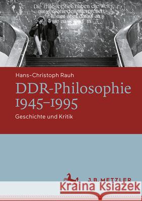 Ddr-Philosophie 1945-1995: Geschichte Und Kritik Hans-Christoph Rauh 9783662720707 J.B. Metzler