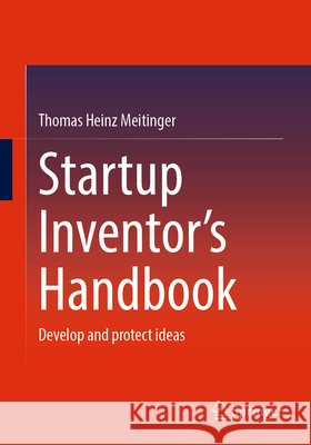 Startup Inventor's Handbook Meitinger, Thomas Heinz 9783662721360
