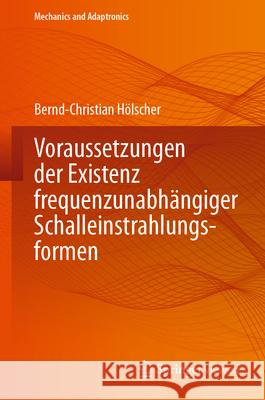 Voraussetzungen Der Existenz Frequenzunabh?ngiger Schalleinstrahlungsformen Bernd-Christian H?lscher 9783662721384 Springer Vieweg