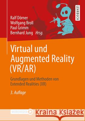 Virtual Und Augmented Reality (Vr/Ar): Grundlagen Und Methoden Von Extended Realities (Xr) Ralf D?rner Wolfgang Broll Paul Grimm 9783662723081 Springer Vieweg