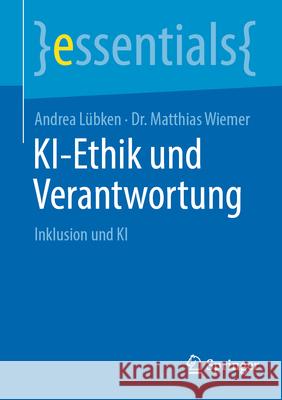 Ki-Ethik Und Verantwortung: Inklusion Und KI Andrea L?bken Matthias Wiemer 9783662723630 Springer