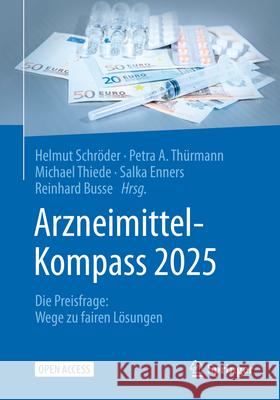 Arzneimittel-Kompass 2025: Die Preisfrage: Wege Zu Fairen L?sungen Helmut Schr?der Prof Dr Petra a. Th?rmann Michael Thiede 9783662724590 Springer