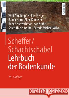 Scheffer/Schachtschabel Lehrbuch Der Bodenkunde Wulf Amelung Heiner Fleige Rainer Horn 9783662725580
