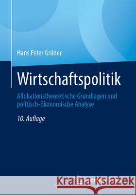Wirtschaftspolitik Grüner, Hans Peter 9783662726372 Springer Gabler