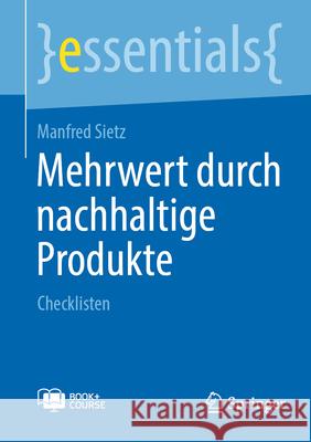 Mehrwert Durch Nachhaltige Produkte: Checklisten Manfred Sietz 9783662728406 Springer
