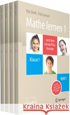 Mathe Lernen 1 Nach Dem Intraactplus-Konzept: Rechnen Lernen in Klasse 1 - Auch F?r F?rderschule, Schulvorbereitung Und Dyskalkulie-Therapie (4 Hefte) Uta Streit Fritz Jansen 9783662728802
