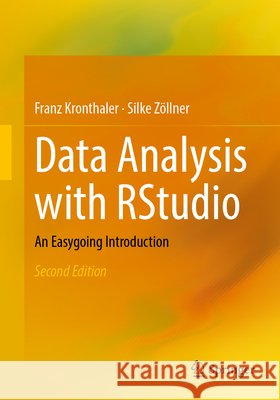 Data Analysis with RStudio: An Easygoing Introduction Silke Zollner 9783662732434