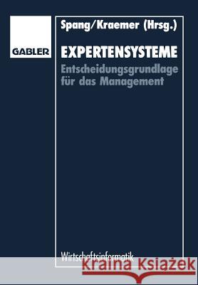 Expertensysteme: Entscheidungsgrundlage Für Das Management Spang, Na 9783663000136 Gabler Verlag