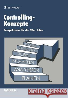 Controlling-Konzepte: Perspektiven Für Die 90er Jahre Mayer, Na 9783663000310 Gabler Verlag