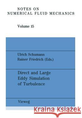 Direct and Large Eddy Simulation of Turbulence: Proceedings of the Euromech Colloquium No. 199, München, Frg, September 30 to October 2, 1985 Schumann, Na 9783663000488
