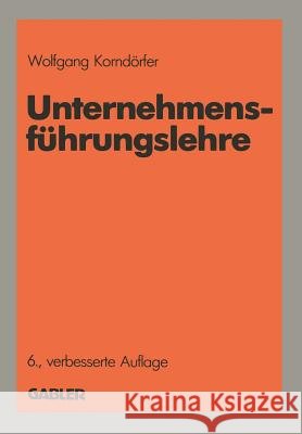 Unternehmensführungslehre Korndörfer, Wolfgang 9783663000624 Gabler Verlag