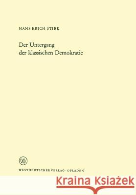 Der Untergang Der Klassischen Demokratie Hans Eric Hans Erich Stier 9783663000686