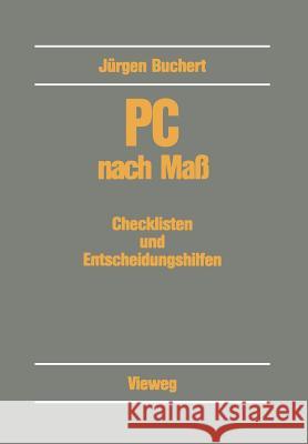 PC Nach Maß: Checklisten Und Entscheidungshilfen Buchert, Jürgen 9783663000723 Vieweg+teubner Verlag