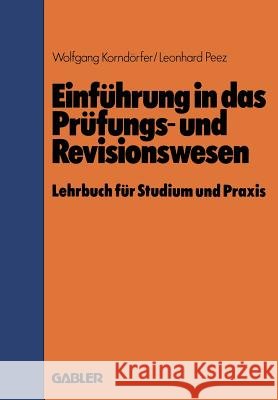 Einführung in Das Prüfungs- Und Revisionswesen: Lehrbuch Für Studium Und Praxis Korndörfer, Wolfgang 9783663001171 Gabler Verlag