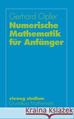 Numerische Mathematik Für Anfänger Opfer, Gerhard 9783663001454