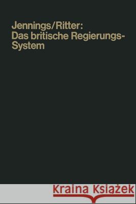 Das Britische Regierungssystem: Leitfaden Und Quellenbuch Jennings, Ivor W. 9783663002369 Vs Verlag Fur Sozialwissenschaften
