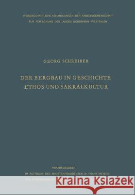 Der Bergbau in Geschichte, Ethos Und Sakralkultur Schreiber, Georg 9783663002420 Vs Verlag Fur Sozialwissenschaften