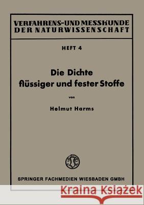 Die Dichte Flüssiger Und Fester Stoffe Harms, Helmut 9783663002505