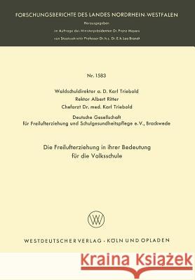 Die Freilufterziehung in Ihrer Bedeutung Für Die Volksschule Triebold, Karl 9783663002598 Vs Verlag Fur Sozialwissenschaften
