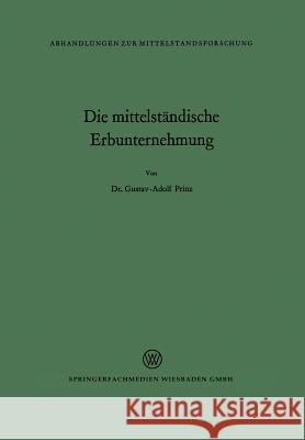 Die Mittelständische Erbunternehmung Prinz, Gustav Adolf 9783663002765 Vs Verlag Fur Sozialwissenschaften