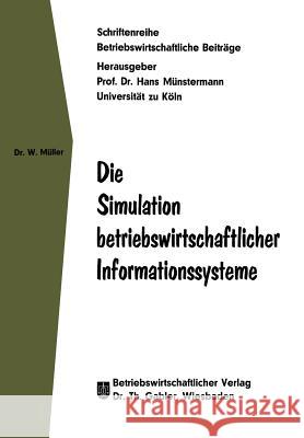 Die Simulation Betriebswirtschaftlicher Informationssysteme Wolfgang Muller 9783663003175 Gabler Verlag