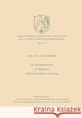 Die Sprachgemeinschaft ALS Gegenstand Sprachwissenschaftlicher Forschung Leo Weisgerber 9783663003212 Vs Verlag Fur Sozialwissenschaften