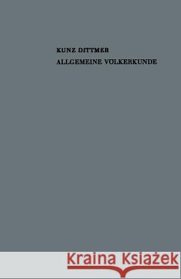 Allgemeine Völkerkunde: Formen Und Entwicklung Der Kultur Dittmer, Kunz 9783663003885