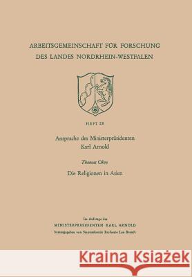 Ansprache Des Ministerpräsidenten Karl Arnold. Die Religionen in Asien Arnold, Karl 9783663004004