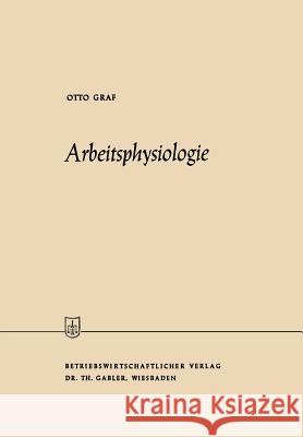 Arbeitsphysiologie Otto Graf 9783663004042 Gabler Verlag