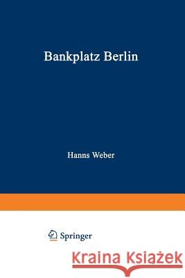 Bankplatz Berlin Hanns Weber 9783663004264 Vs Verlag Fur Sozialwissenschaften