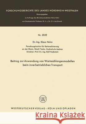 Beitrag Zur Anwendung Von Warteschlangenmodellen Beim Innerbetrieblichen Transport Klaus Heinz 9783663004325